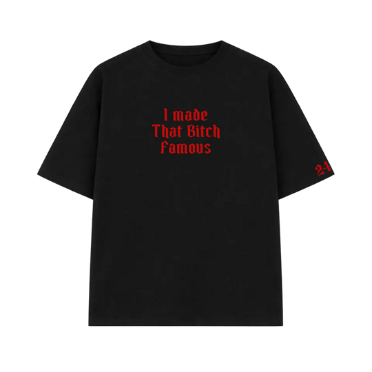 Ye - I Made That B*tch Famous V1 (Black)